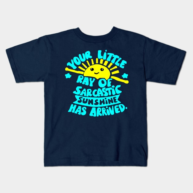 ray of sarcastig sunshine Kids T-Shirt by Roocolonia